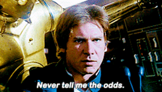 "Master Solo, the odds of winning the Powerball jackpot are one in 300 million!"