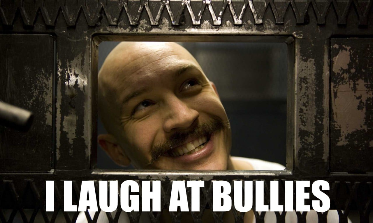 "I laugh at bullies."