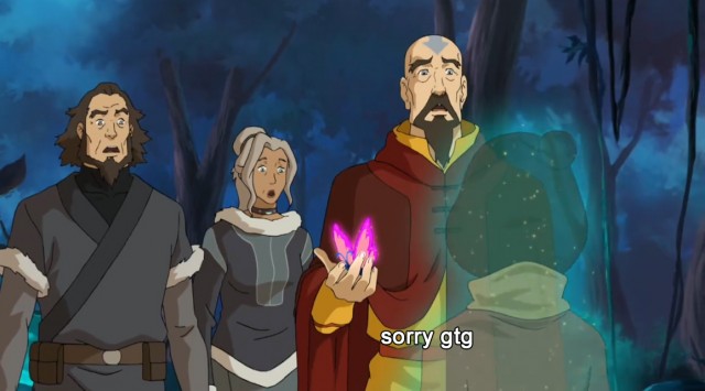 Legend of Korra sorry, gtg.