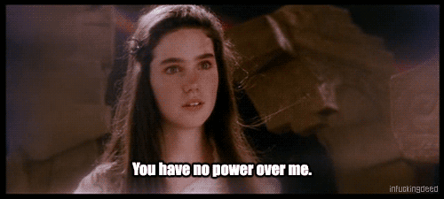 You-Have-No-Power-Over-Me-Jennifer-Connelly-Gif-In-The-Labyrinth_zps94ad8e23