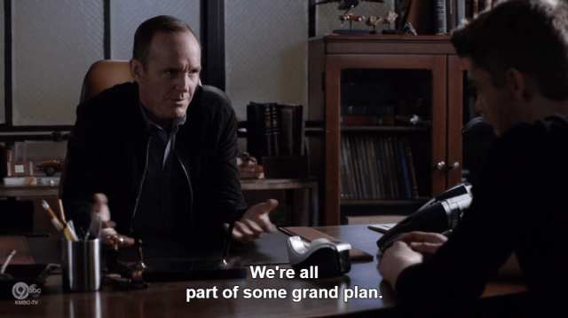 Coulson explains "we're all part of some grand plan."