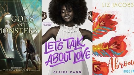 Gods and Monsters, Let's Talk About Love, & Abroad book covers