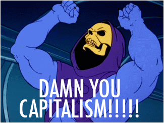 damn capitalism