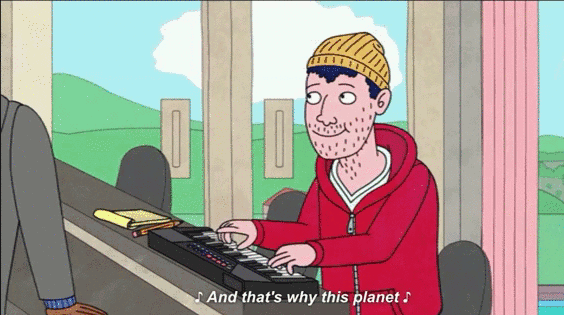 Todd Chavez sings "And that's why this planet sucks" in BoJack Horseman.