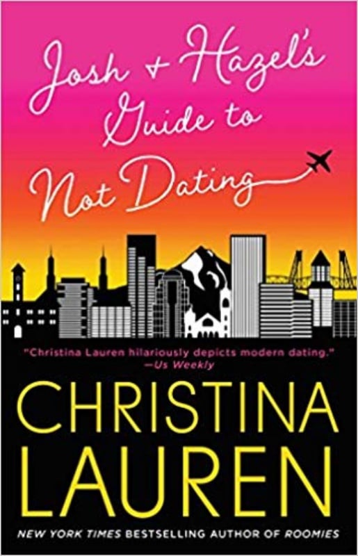 Josh & Hazel's Guide to Not Dating by Christina Lauren