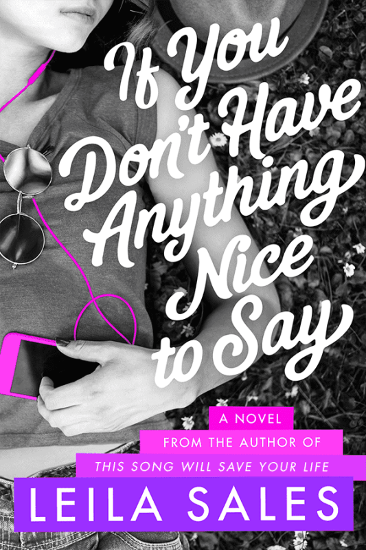  If You Don't Have Anything Nice to Say by Leila Sales
