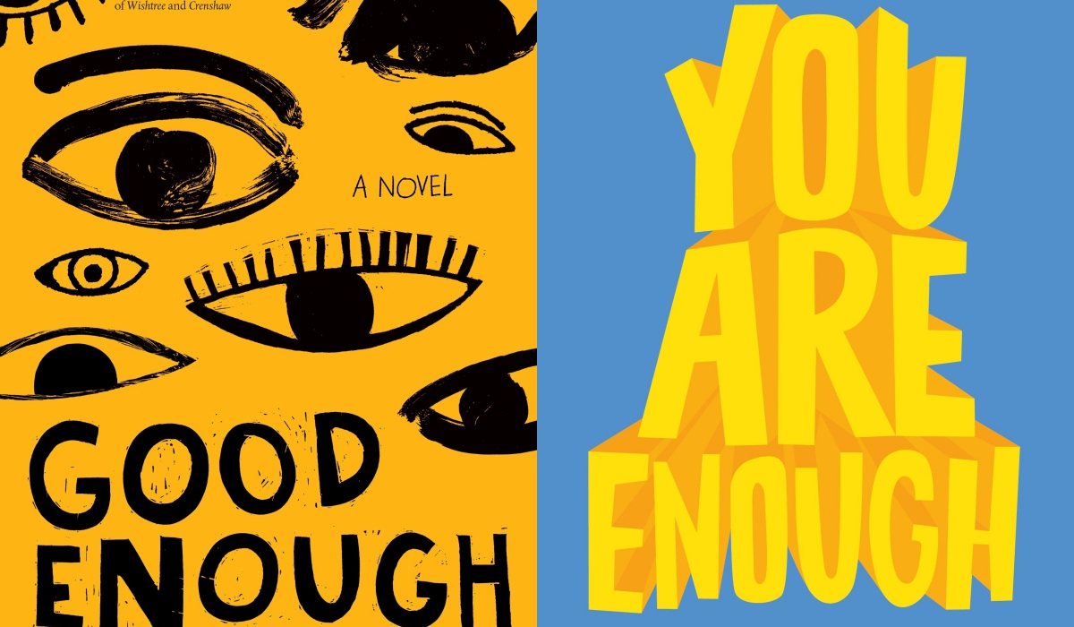 Good Enough::You Are Enough both by Jen Petro-Roy. One is a yellow color with creep eyes and the second is a blue background with yellow letters