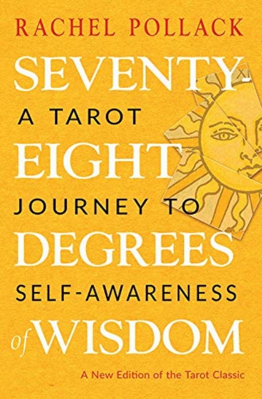 Seventy-Eight Degrees of Wisdom: A Tarot Journey to Self-Awareness