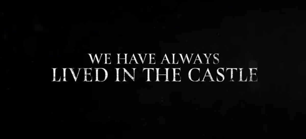 Title card for We Have Always Lived In The Castle