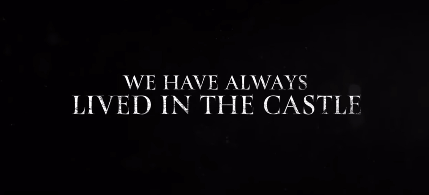 Title card for We Have Always Lived In The Castle