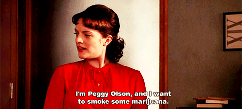 Elisabeth Moss as Peggy Olson wants to smoke weed on Mad Men.