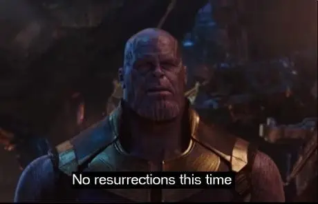 Thanos says, "No resurrections this time" in Marvel's Avengers: Infinity War.