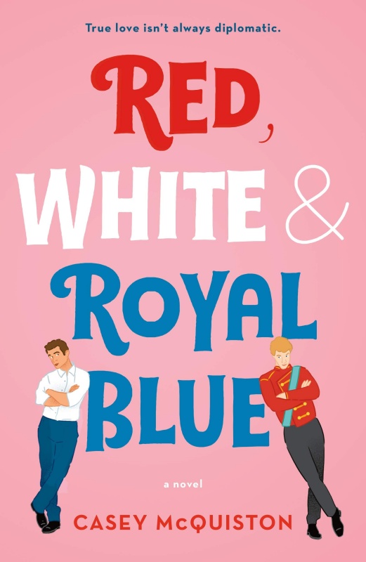 Red, White & Royal Blue by Casey McQuiston