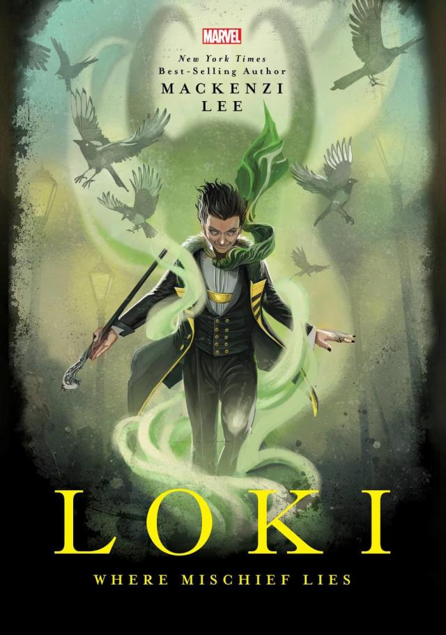 Loki: Where Mischief Lies by Mackenzi Lee from Marvel press
