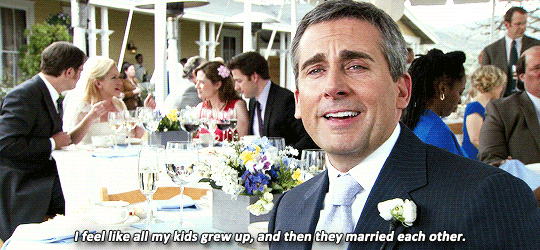 Michael Scott says "It's like all my kids grew up, and then they married each other."
