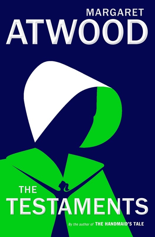 The Testaments: The Sequel to The Handmaid's Tale by Margaret Atwood