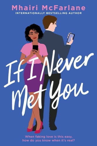 If I Never Met You: A Novel by Mhairi McFarlane (