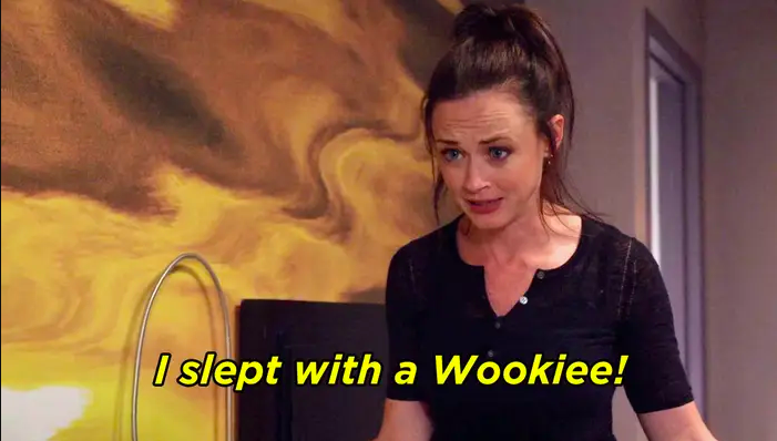 A disheveled Rory GIlmore with the caption 'I slept with a Wookie.'