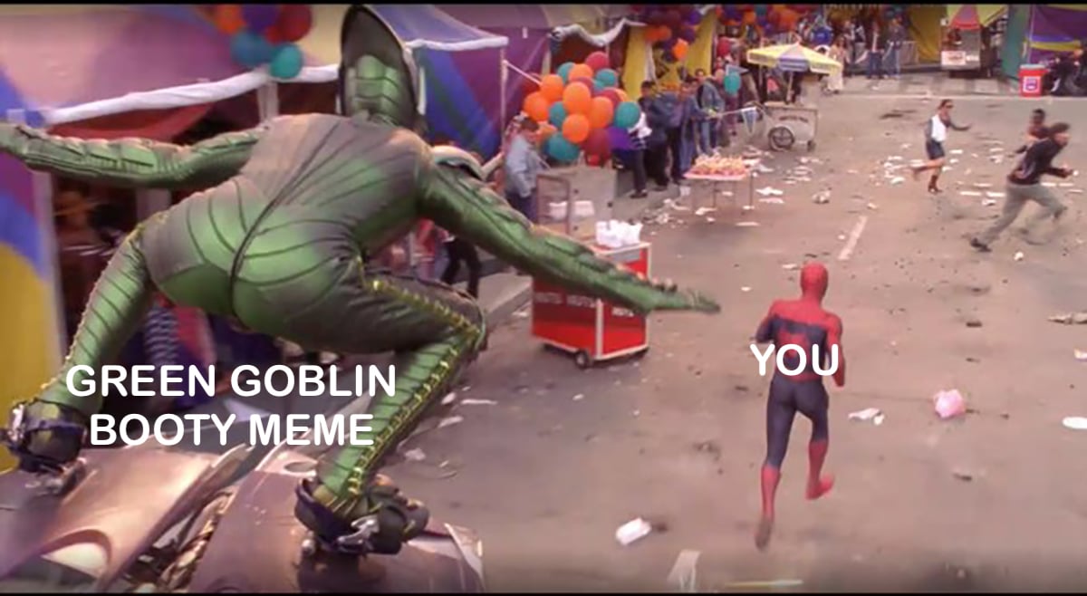 Green Goblin booty meme.