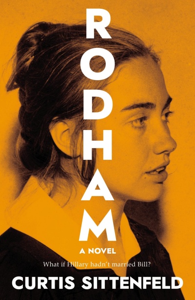 Rodham (Hardcover) A Novel By Curtis Sittenfeld Random House, 9780399590917, 432pp. Publication Date: May 19, 2020