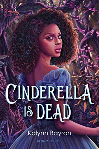 Cinderella is Dead by Kalynn Bayron