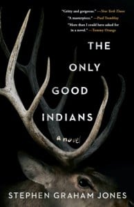 The Only Good Indians Hardcover – July 14, 2020 by Stephen Graham Jones (Author)