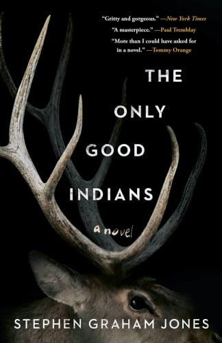 The Only Good Indians Hardcover – July 14, 2020 by Stephen Graham Jones (Author)