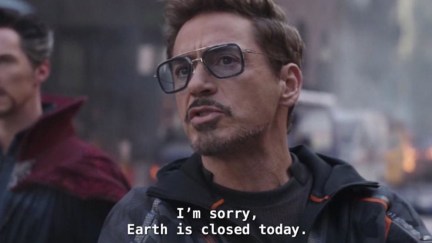 Tony Stark saying Earth is Closed Today
