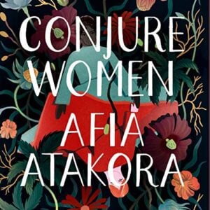Conjure Women Afia Atakora