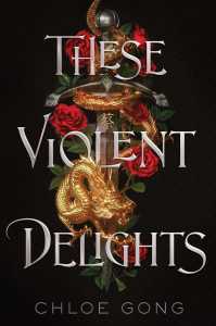 Book Cover for These Violent Delights by Chloe Gong
