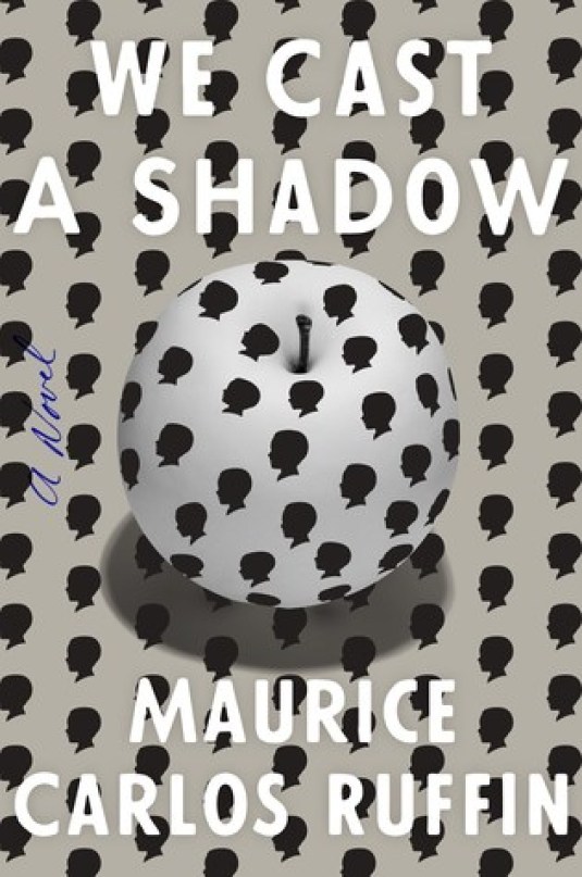 Book cover for We Cast A Shadow by Maurice Carlos Ruffin