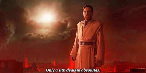 only a sith deals in absolutes