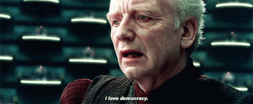 Palpatine loves fascism- democracy