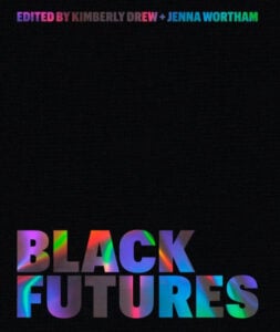 Book cover for Black Futures by Kimberley Drew and Jenna Wortham