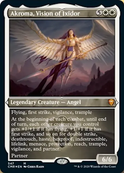 Akroma, Vision of Ixidor {5}{W}{W} Legendary Creature — Angel Flying, first strike, vigilance, trample At the beginning of each combat, until end of turn, each other creature you control gets +1/+1 if it has flying, +1/+1 if it has first strike, and so on for double strike, deathtouch, haste, hexproof, indestructible, lifelink, menace, protection, reach, trample, vigilance, and partner. Partner 6/6 Illustrated by Chris Rahn