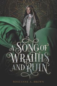 Book cover for A Song of Wraiths And Ruin by Roseanne A. Brown