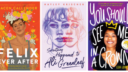 Felix Ever After, Something Happened To Ali Greenleaf, You Should See Me In A Crown book covers.