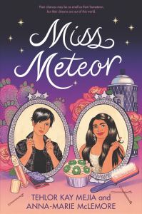 Book cover for Miss Meteory by Tehlor Kay Mejia & Anna-Marie McLemore