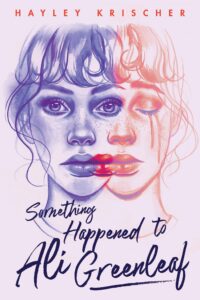 Book cover for Something Happened To Ali Greenleaf by Hayley Krischer