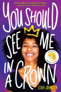 Book cover for You Should See Me In A Crown by Leah Johnson