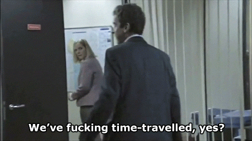 Malcolm Tucker says, "We've fucking time traveled, yes?" on BBC's The Thick of It.