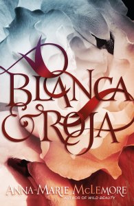 Book cover for Blanca & Roja by Anna-Marie McLemore