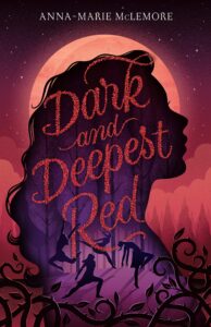Book cover for Dark and Deepest Red by Anna-Marie McLemore