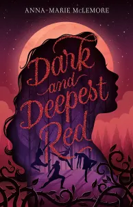 Book cover for Dark and Deepest Red by Anna-Marie McLemore
