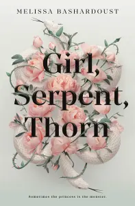 Book cover for Girl, Serpent, Thorn by Melissa Bashardoust 