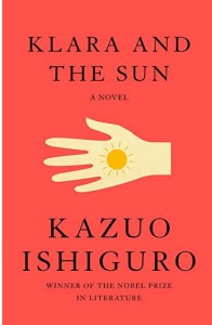 Book cover for Klara and The Sun by Kazuo Ishiguro