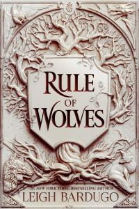 Book cover for Rule of Wolves by Leigh Bardugo