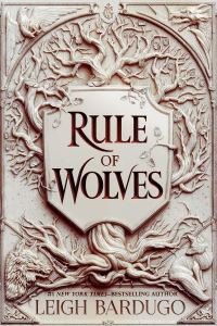 Book cover for Rule of Wolves by Leigh Bardugo