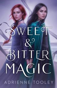 Book cover for Sweet and Bitter Magic by Adrienne Tooley