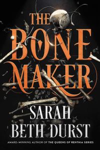Book cover for The Bone Maker by Sarah Beth Durst